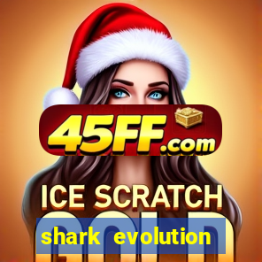 shark evolution dinheiro infinito